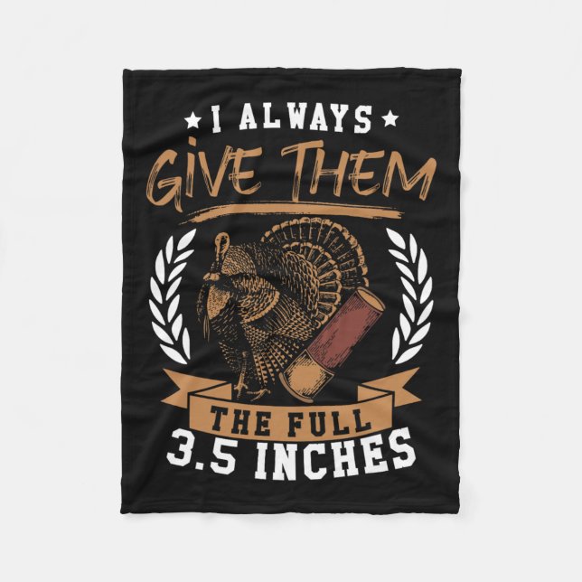 Turkey Hunting Spring I Always Give Them The Full  Fleece Blanket (Front)
