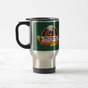 Turkey ideas to eat other food but not him  magic  travel mug
