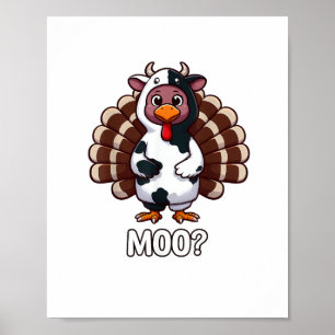 Turkey In Cow Costume, Moo Funny Thanksgiving _2_1 Poster