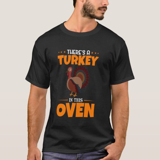 Turkey In The Oven 1 T-Shirt (Front)