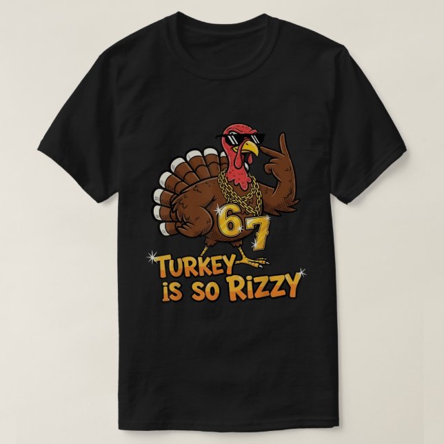 Turkey Is So Rizzy 67 Meme T-Shirt (Design Front)
