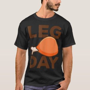 Turkey It's Leg Day Workout Gift Funny Thanksgivin T-Shirt