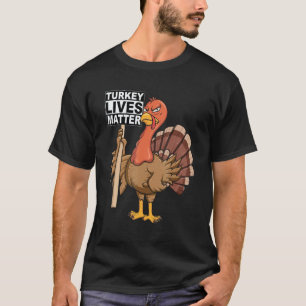 Turkey Lives Matter Vegan Animal Rights Thanksgivi T-Shirt