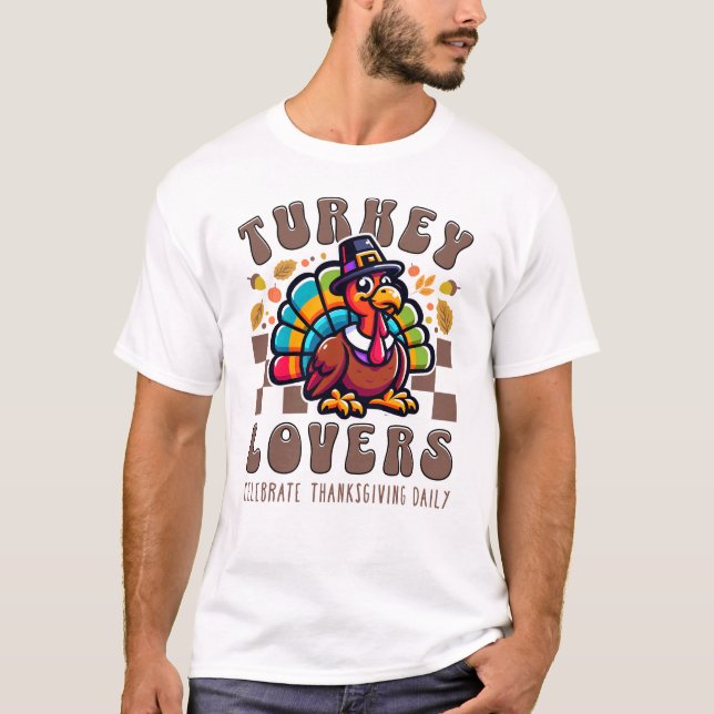 Turkey Lovers Funny Thanksgiving Celebration T-Shirt (Front)
