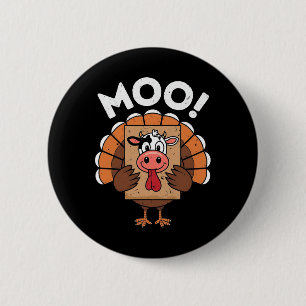 Turkey Moo Funny Fake Cow Thanksgiving Boys Girls 6 Cm Round Badge