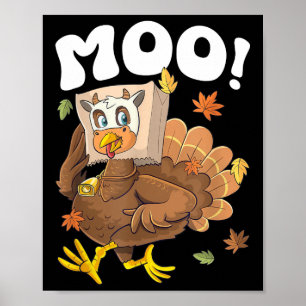 Turkey Moo Funny Thanksgiving Cute Turkey Fake Cow Poster