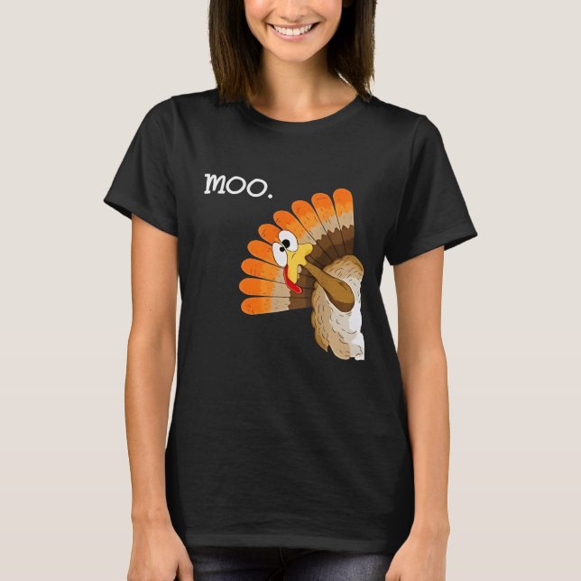 turkey moo funny thanksgiving T-Shirt (Front)