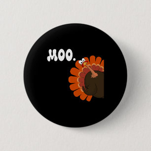Turkey Moo Funny Thanksgiving Turkey Fake Cow Moo 6 Cm Round Badge