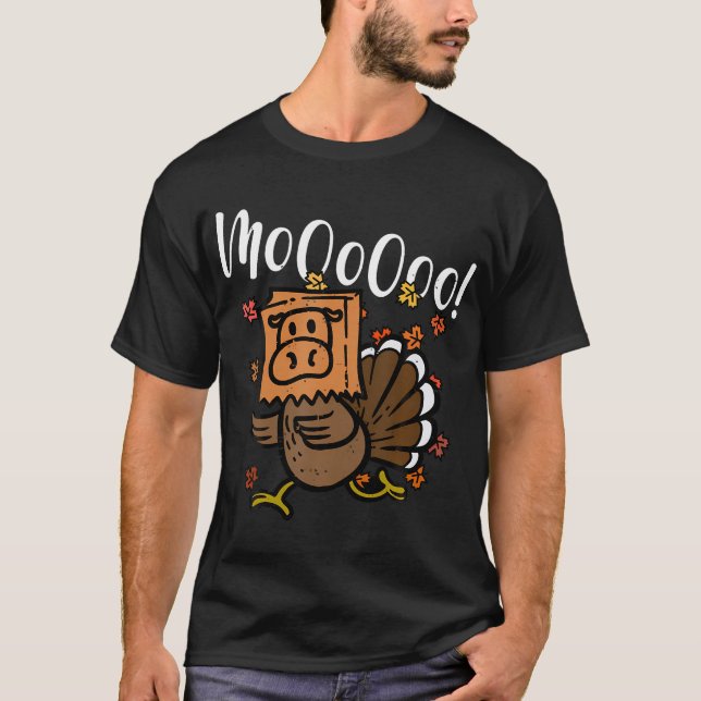 Turkey Moo I'M A Cow Fake Cow Funny Thanksgiving T-Shirt (Front)