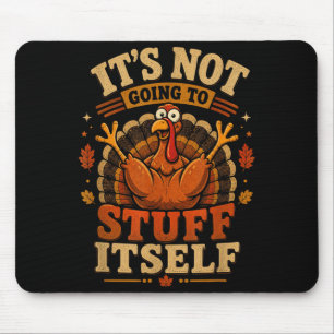 Turkey Not Going To Stuff Thanksgiving Women Mouse Mat