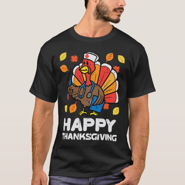 Turkey Nurse Happy Thanksgiving Scrub ICU ER RN Me T-Shirt (Front)