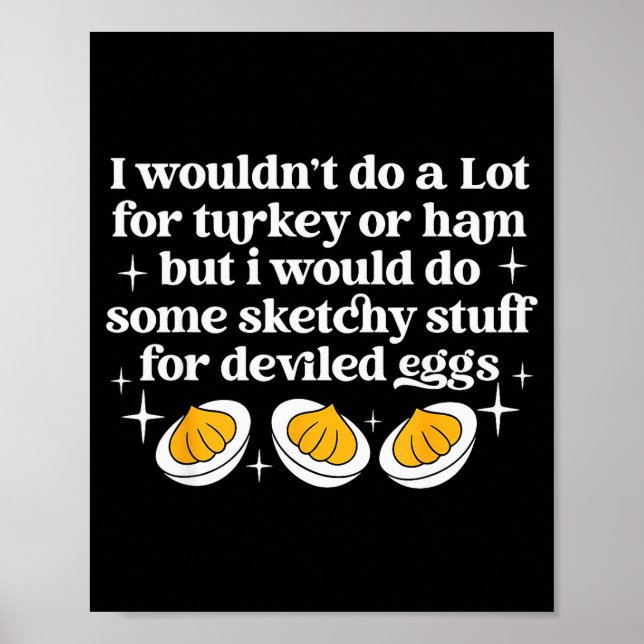 Turkey Or Ham But I Would Do Sketchy Stuff For Dev Poster (Front)