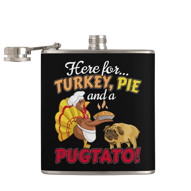 Turkey, Pie and a Pugtato Thanksgiving  Pug Dog Hip Flask (Opened)