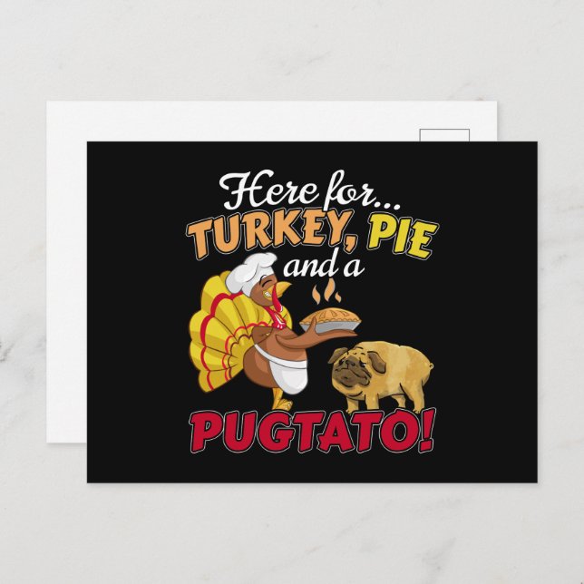 Turkey, Pie and a Pugtato Thanksgiving  Pug Dog Postcard (Front/Back)