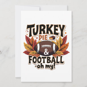Turkey Pie & Football Oh My Turkey Thanksgiving Invitation