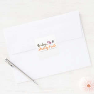 Turkey, Pie & Stretchy Pants Square Sticker