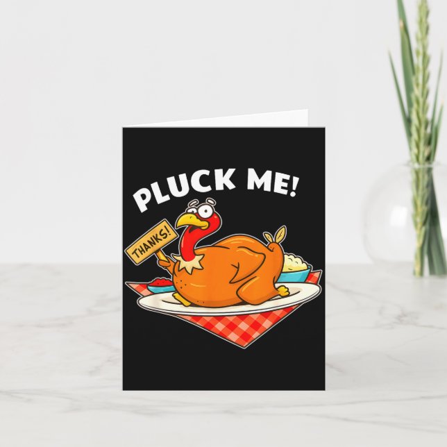 Turkey Pluck Me Funny Thanksgiving  Card (Front)