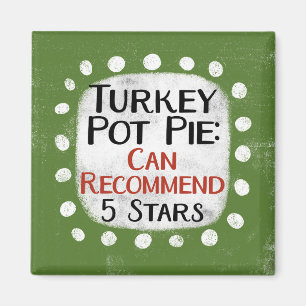 Turkey Pot Pie Review 5 Stars Refrigerator Magnet