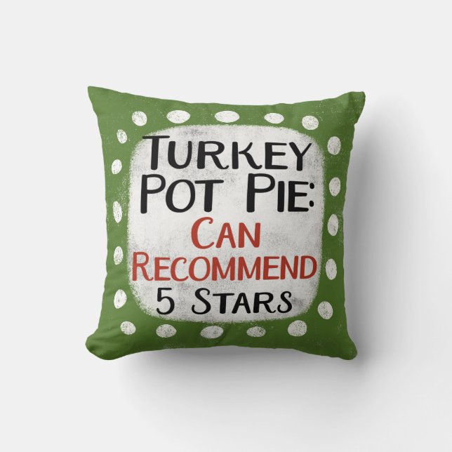 Turkey Pot Pie Review 5 Stars Throw Pillow (Front)