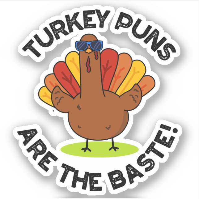 Turkey Puns Are The Baste Funny Food Pun  (Front)