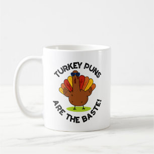 Turkey Puns Are The Baste Funny Food Pun  Coffee Mug