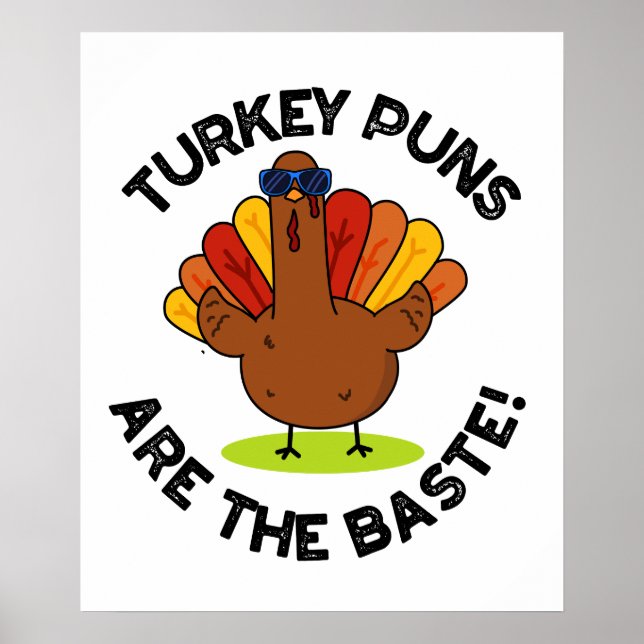 Turkey Puns Are The Baste Funny Food Pun  Poster (Front)