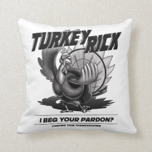 Turkey Rick "I Beg Your Pardon?" Cushion