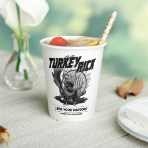 Turkey Rick "I Beg Your Pardon?" Paper Cups