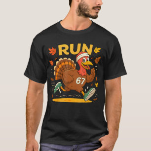 Turkey Run 67 Meme Costume Thanksgiving Turkey Tro T-Shirt