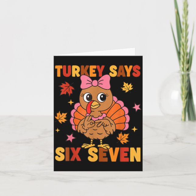 Turkey Says Six Seven 67 Thanksgiving Turkey Girls Card (Front)