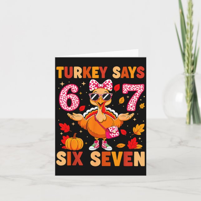 Turkey Says Six Seven 67 Thanksgiving Turkey Girls Card (Front)