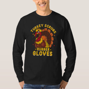 Turkey Scrubs Rubber Gloves Nurse Cna Turkey Thank T-Shirt