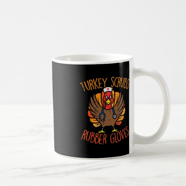Turkey Scrubs Rubber Gloves Nurse Thanksgiving Fal Coffee Mug (Right)