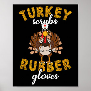 Turkey Scrubs Rubber Gloves Thanksgiving Scrub Top Poster