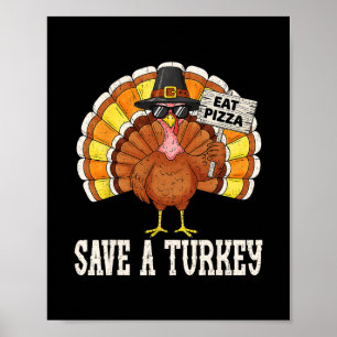 Turkey Shirt Eat Pizza Funny Thanksgiving Men Wome Poster