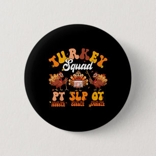 Turkey Squad Ot Pt Slp Occupational Therapy Thanks 6 Cm Round Badge