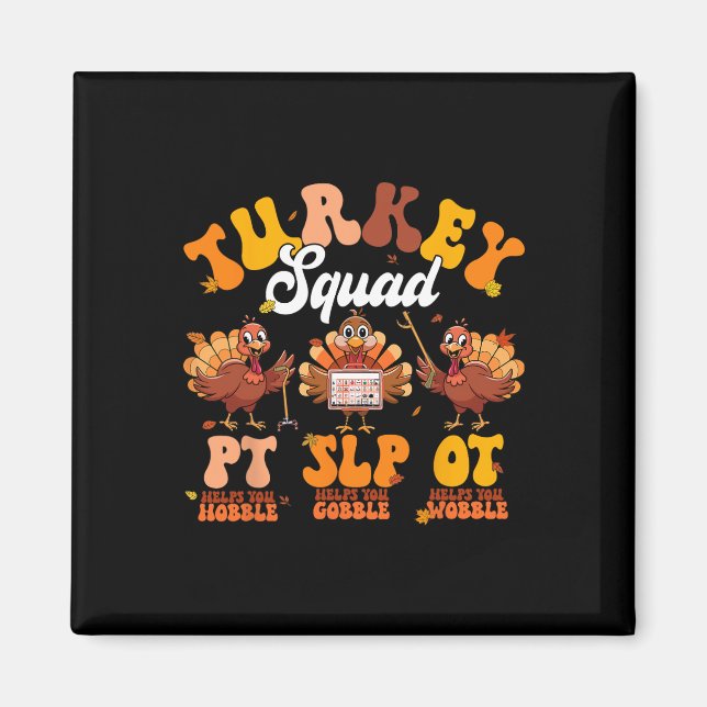 Turkey Squad Ot Pt Slp Occupational Therapy Thanks Magnet (Front)