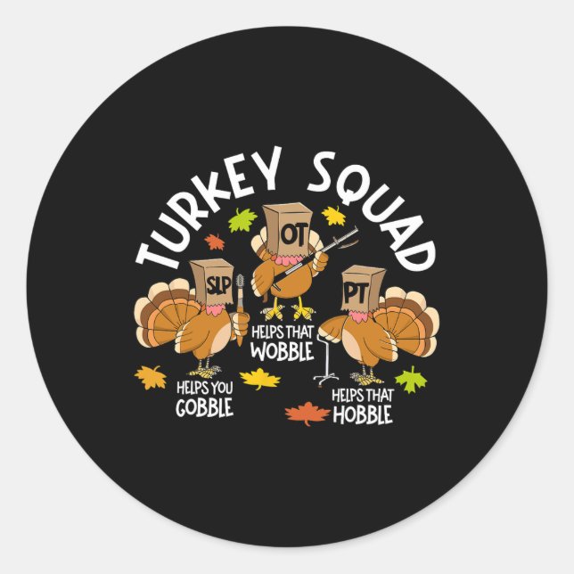 Turkey Squad Slp Ot Pt Therapy Team Fall Thanksgiv Classic Round Sticker (Front)