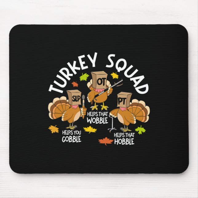 Turkey Squad Slp Ot Pt Therapy Team Fall Thanksgiv Mouse Mat (Front)