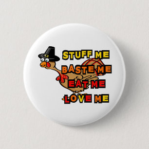 Turkey, stuff me, baste me, eat me, thanksgiving 6 cm round badge