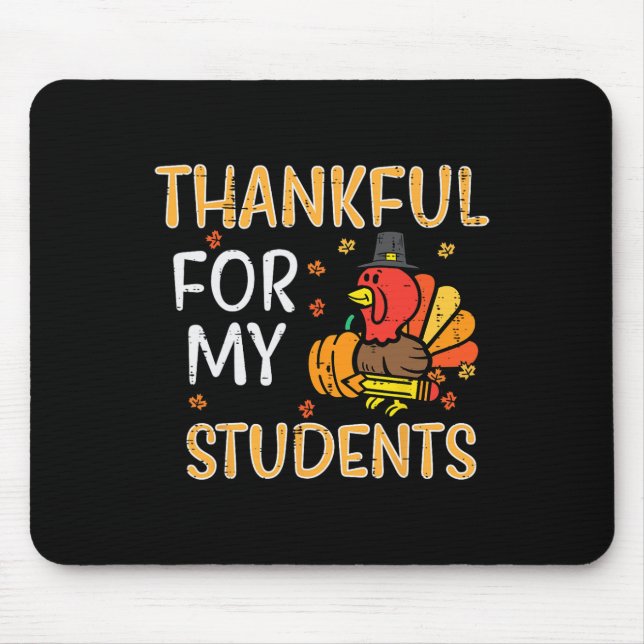 Turkey Thankful For My Students Thanksgiving Fall  Mouse Mat (Front)