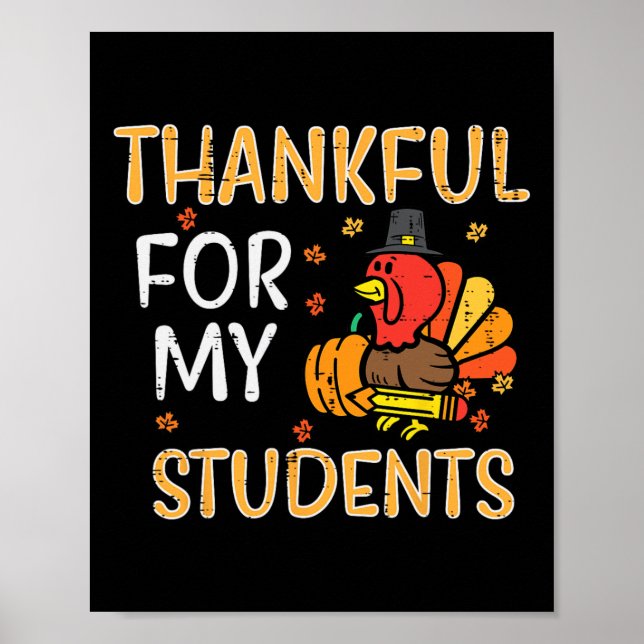 Turkey Thankful For My Students Thanksgiving Fall  Poster (Front)