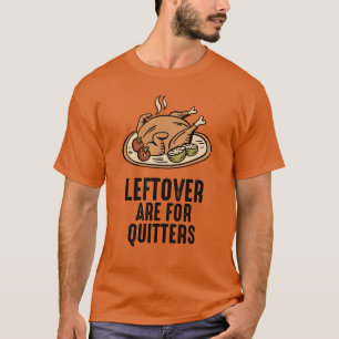 Turkey Thanksgiving funny Saying T-Shirt