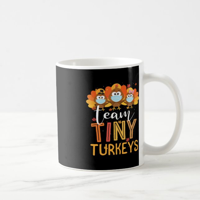 Turkey Thanksgiving Team Tiny Turkeys Nurse Fall N Coffee Mug (Right)
