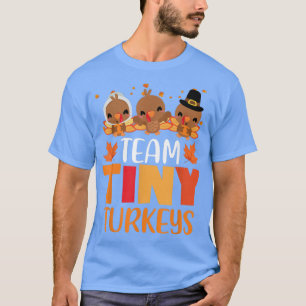 Turkey Thanksgiving Team-Tiny Turkeys Nurse Fall N T-Shirt