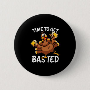 Turkey Time To Get Sted Funny Beer Thanksgiving Me 6 Cm Round Badge