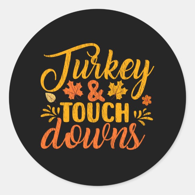 Turkey Touch Downs Thanksgiving Family Football Classic Round Sticker (Front)