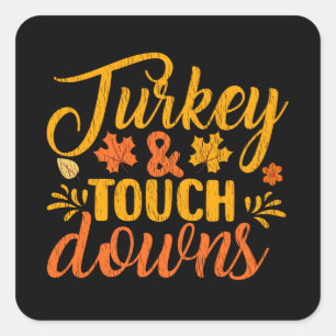 Turkey Touch Downs Thanksgiving Family Football Square Sticker