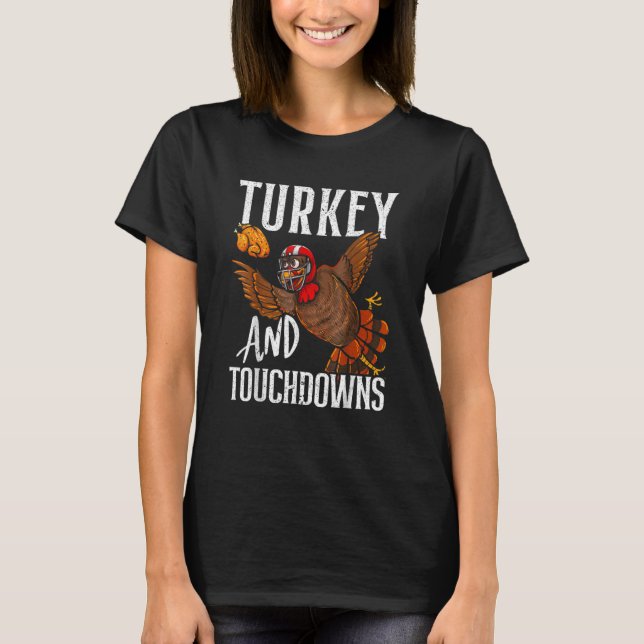Turkey & Touchdowns Football Thanksgiving T-Shirt (Front)