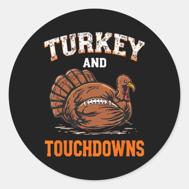 Turkey Touchdowns Footll Fans Thanksgiving Graphic Classic Round Sticker (Front)